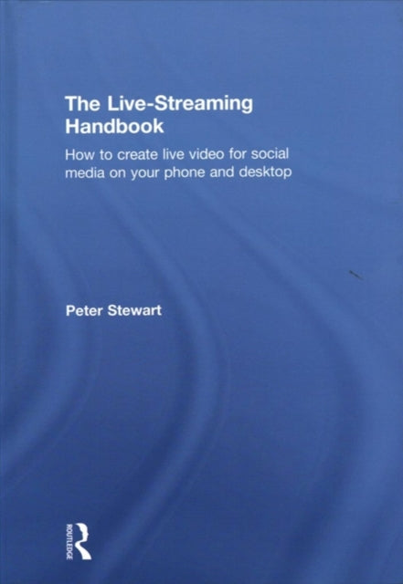 Book cover of: Live-Streaming Handbook. By: Peter Stewart