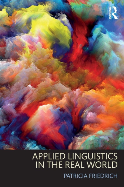 Book cover of: Applied Linguistics in the Real World. By: Patricia Friedrich