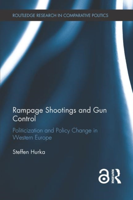 Book cover of: Rampage Shootings and Gun Control. By: Steffen Hurka