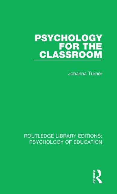 Book cover of: Psychology for the Classroom. By: Johanna Turner