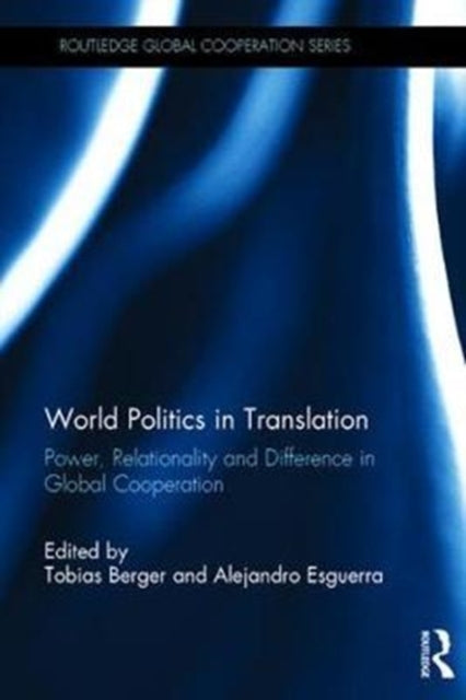 Book cover of: World Politics in Translation. By: Tobias Berger