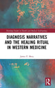 Book cover of: Diagnosis Narratives and the Healing Ritual in Western Medicine. By: James Peter Meza