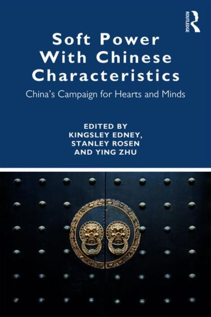 Book cover of: Soft Power With Chinese Characteristics. By: Kingsley Edney