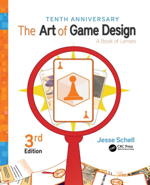 Art of Game Design, A Book of Lenses, Third Edition