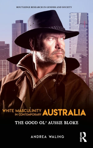 White Masculinity in Contemporary Australia