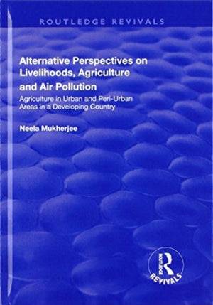 Alternative Perspectives on Livelihoods, Agriculture and Air Pollution