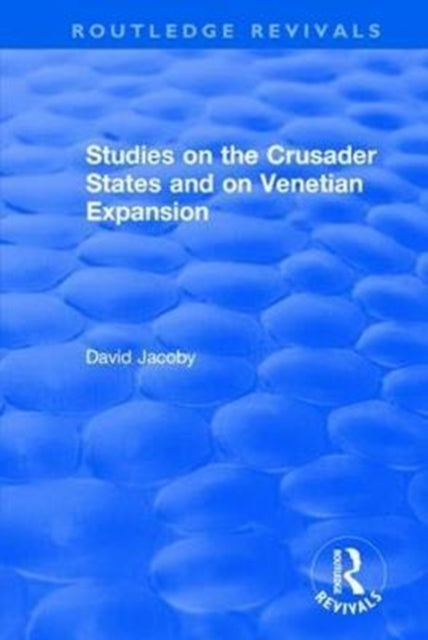 Book cover of: Studies on the Crusader States and on Venetian Expansion. By: David Jacoby