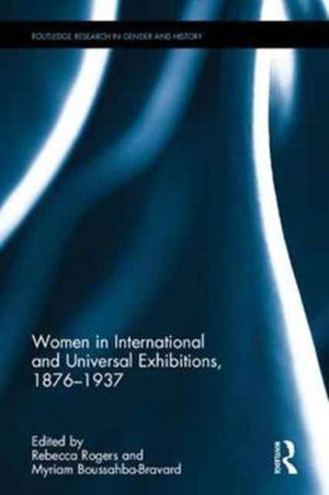 Women in International and Universal Exhibitions, 1876?1937