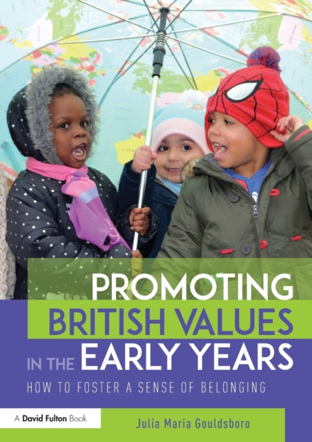 Book cover of: Promoting British Values in the Early Years. By: Julia Maria Gouldsboro