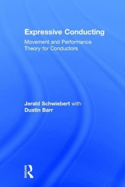 Book cover of: Expressive Conducting. By: Jerald Schwiebert