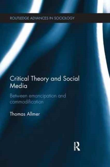 Book cover of: Critical Theory and Social Media. By: Thomas Allmer