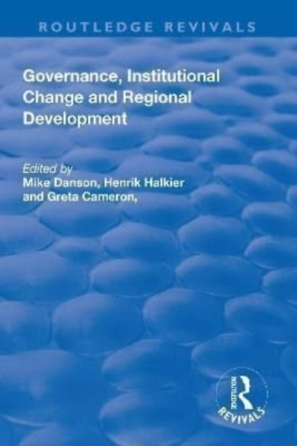 Book cover of: Governance, Institutional Change and Regional Development. By: Mike Danson
