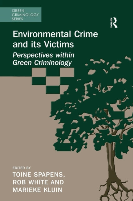 Book cover of: Environmental Crime and its Victims. By: Toine Spapens