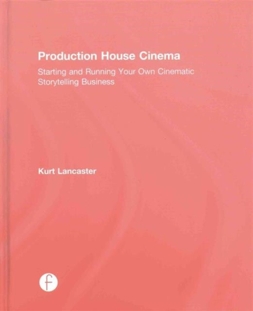 Book cover of: Production House Cinema. By: Kurt Lancaster