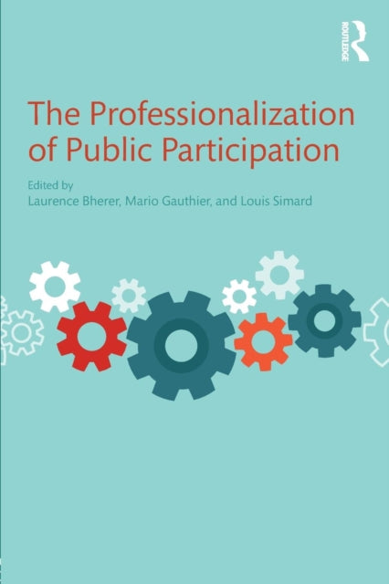 Book cover of: Professionalization of Public Participation. By: Laurence Bherer
