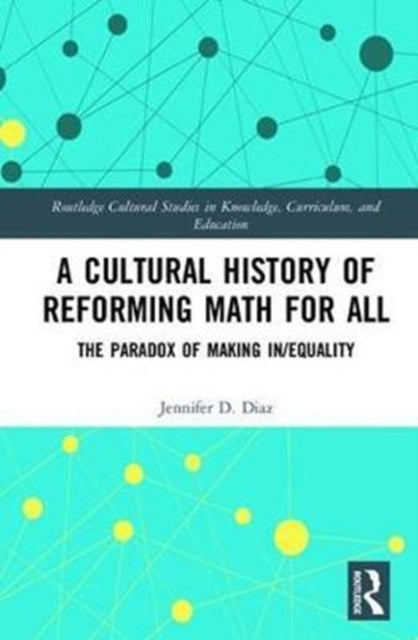 Book cover of: Cultural History of Reforming Math for All. By: Jennifer D. Diaz