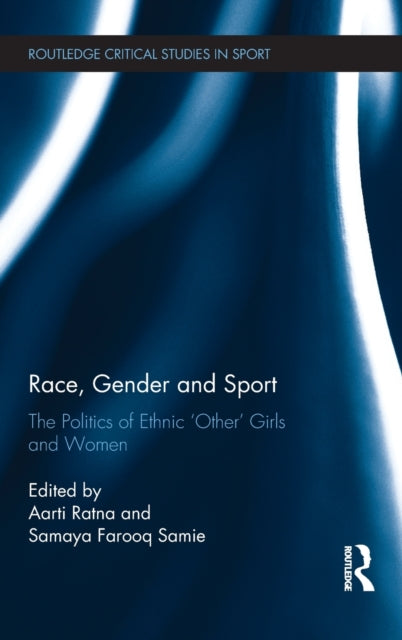 Book cover of: Race, Gender and Sport. By: Aarti Ratna