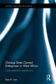 Book cover of: Chinese State Owned Enterprises in West Africa. By: Katy N. Lam