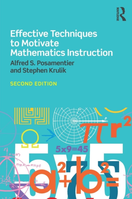 Book cover of: Effective Techniques to Motivate Mathematics Instruction. By: Alfred S. Posamentier
