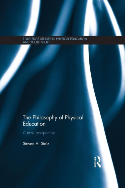 Book cover of: Philosophy of Physical Education. By: Steven A. Stolz