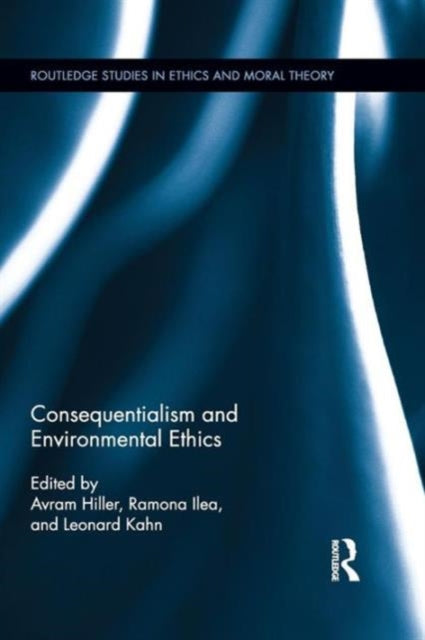 Book cover of: Consequentialism and Environmental Ethics. By: Avram Hiller