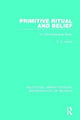 Book cover of: Primitive Ritual and Belief. By: E. O. James