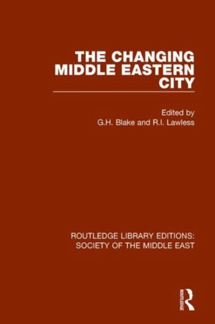 Book cover of: Changing Middle Eastern City. By: G. H. Blake