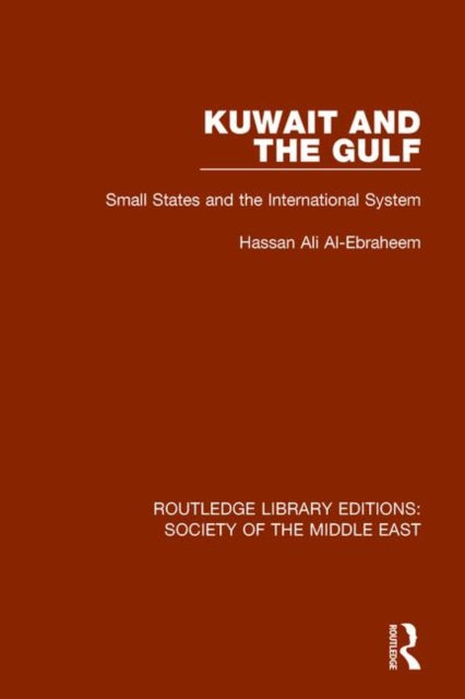 Book cover of: Kuwait and the Gulf. By: Hassan Ali Al-Ebraheem