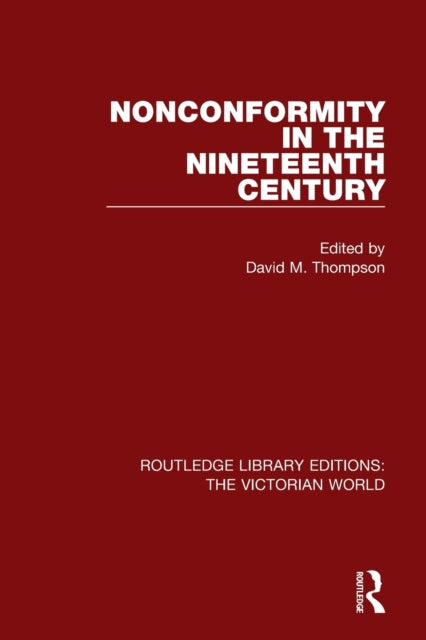 Book cover of: Nonconformity in the Nineteenth Century. By: David M. Thompson