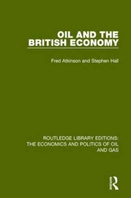 Book cover of: Oil and the British Economy. By: Stephen Hall