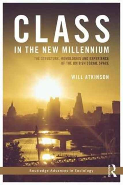 Book cover of: Class in the New Millennium. By: Will Atkinson