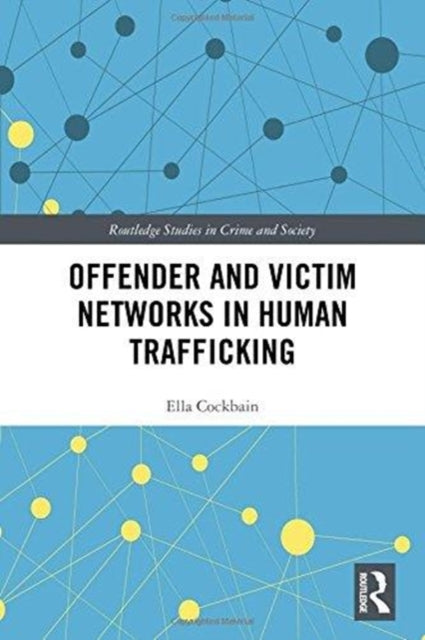 Book cover of: Offender and Victim Networks in Human Trafficking. By: Ella Cockbain