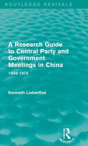 Research Guide to Central Party and Government Meetings in China
