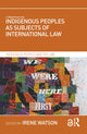 Book cover of: Indigenous Peoples as Subjects of International Law. By: Irene Watson