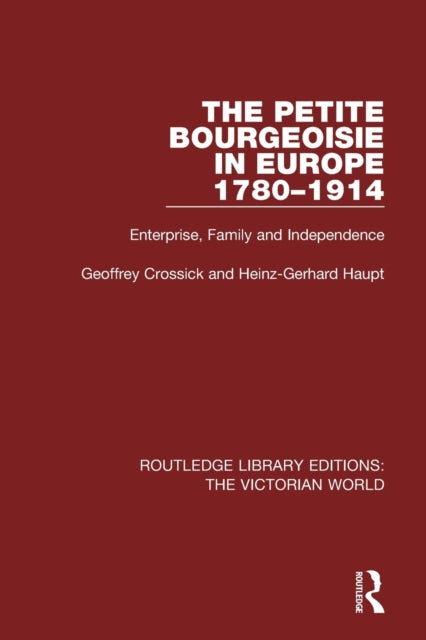 Book cover of: Petite Bourgeoisie in Europe 1780-1914. By: Geoffrey Crossick