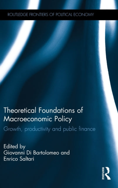 Book cover of: Theoretical Foundations of Macroeconomic Policy. By: Giovanni Di Bartolomeo