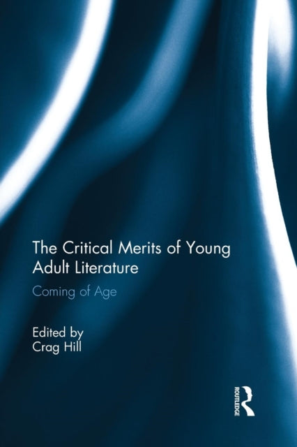 Book cover of: Critical Merits of Young Adult Literature. By: Crag Hill