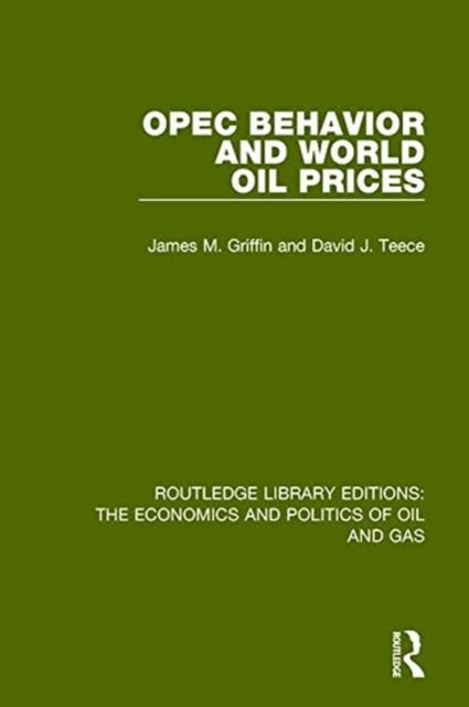 Book cover of: OPEC Behaviour and World Oil Prices. By: James M. Griffin
