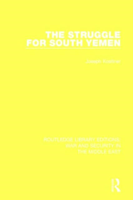 Book cover of: Struggle for South Yemen. By: Joseph Kostiner