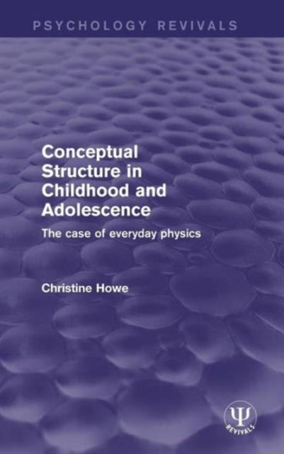 Book cover of: Conceptual Structure in Childhood and Adolescence. By: Christine Howe