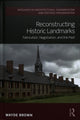 Book cover of: Reconstructing Historic Landmarks. By: Wayde Brown