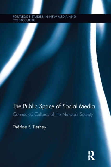 Book cover of: Public Space of Social Media. By: Therese Tierney