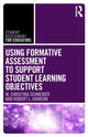 Book cover of: Using Formative Assessment to Support Student Learning Objectives. By: M. Christina Schneider