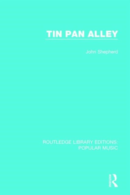 Book cover of: Tin Pan Alley. By: John Shepherd