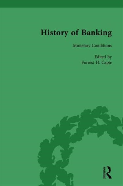 Book cover of: History of Banking I, 1650-1850 Vol X. By: Forrest H. Capie