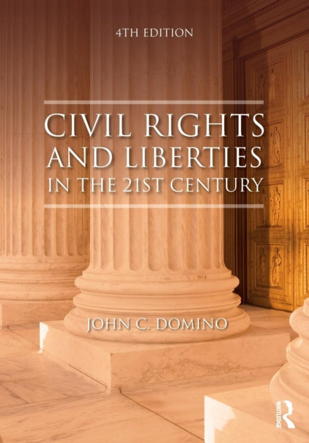Book cover of: Civil Rights and Liberties in the 21st Century. By: John C. Domino