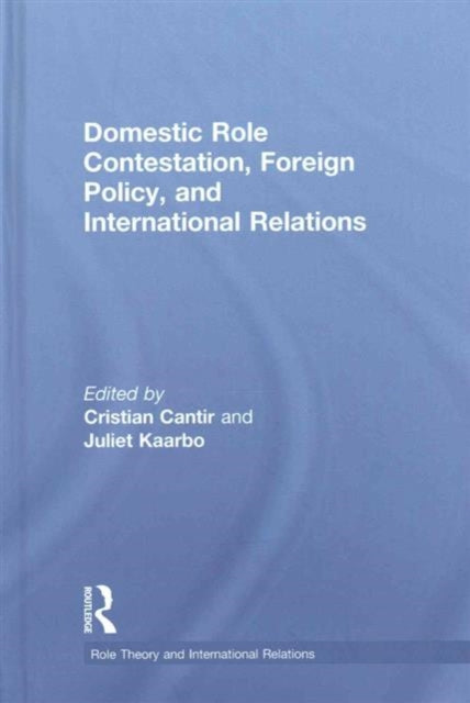 Domestic Role Contestation, Foreign Policy, and International Relations