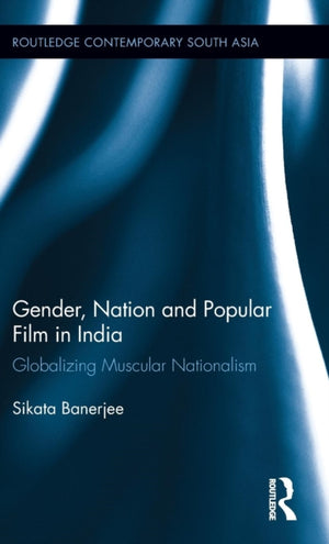 Gender, Nation and Popular Film in India