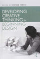 Book cover of: Developing Creative Thinking in Beginning Design. By: Stephen Temple