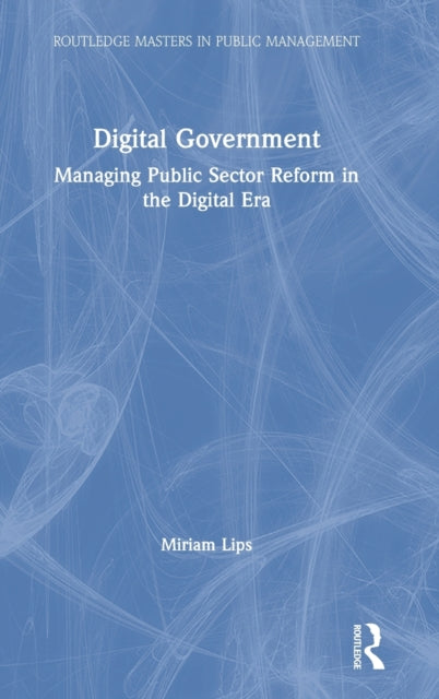 Book cover of: Digital Government. By: Miriam Lips